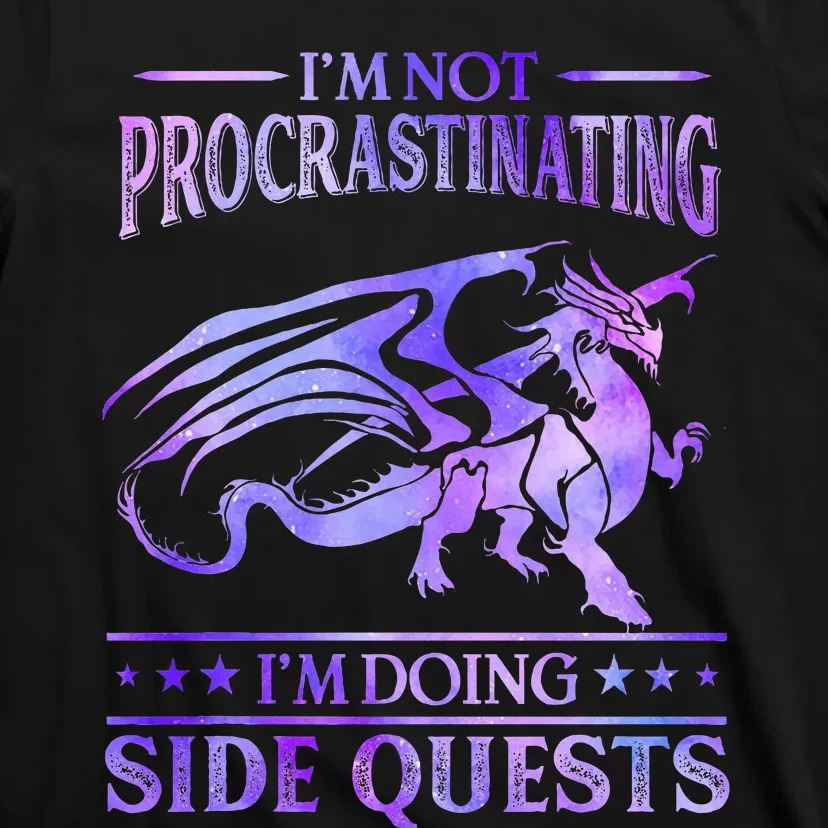 IM Not Procrastinating IM Doing Side Quests Dragons Master T-Shirt