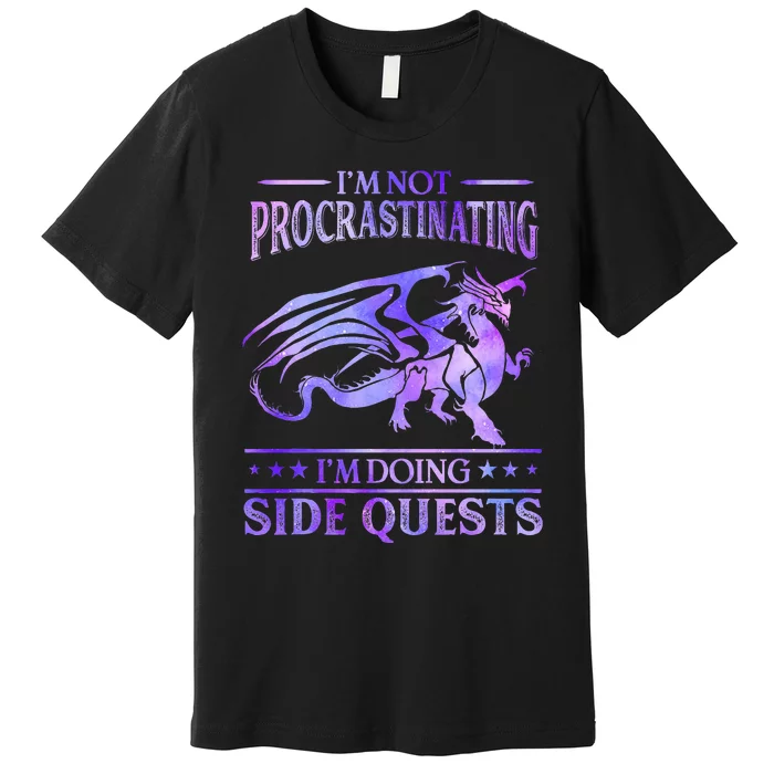 IM Not Procrastinating IM Doing Side Quests Dragons Master Premium T-Shirt