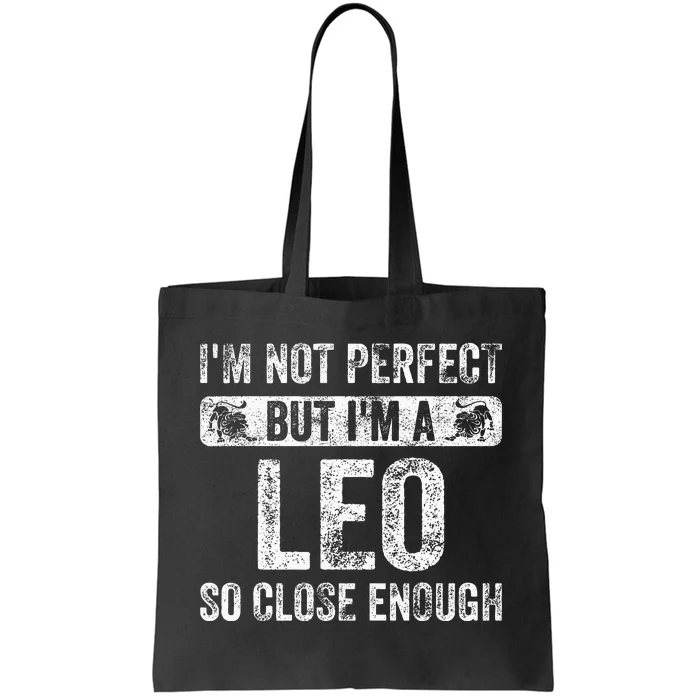 Im Not Perfect But Im A Leo Funny Horoscope Zodiac Sign Tote Bag