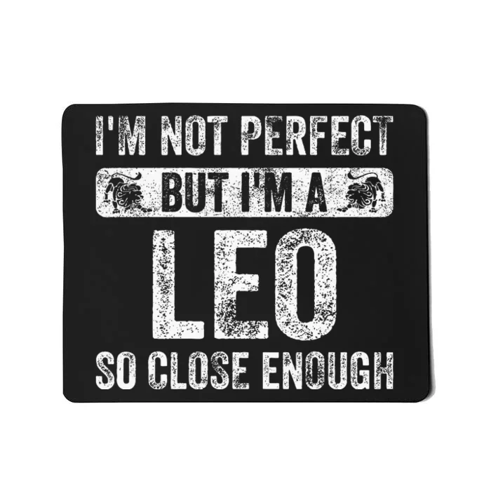 Im Not Perfect But Im A Leo Funny Horoscope Zodiac Sign Mousepad