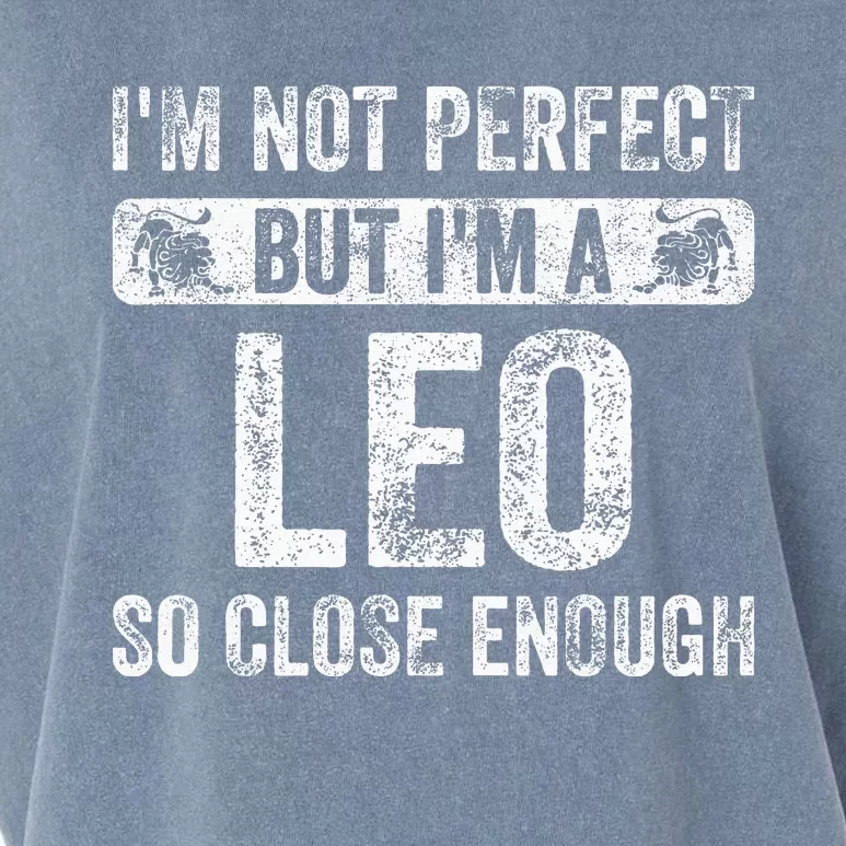 Im Not Perfect But Im A Leo Funny Horoscope Zodiac Sign Garment-Dyed Women's Muscle Tee