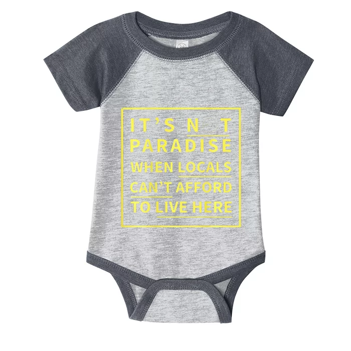 ItS Not Paradise When Locals CanT Afford To Live Here Infant Baby Jersey Bodysuit