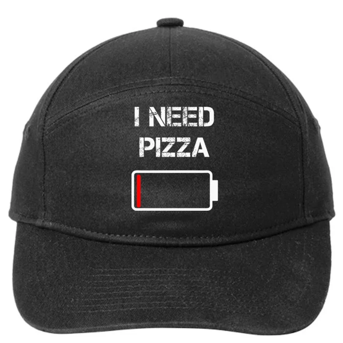 I Need Pizza Italian Food Pizza Lover Funny Pizza 7-Panel Snapback Hat