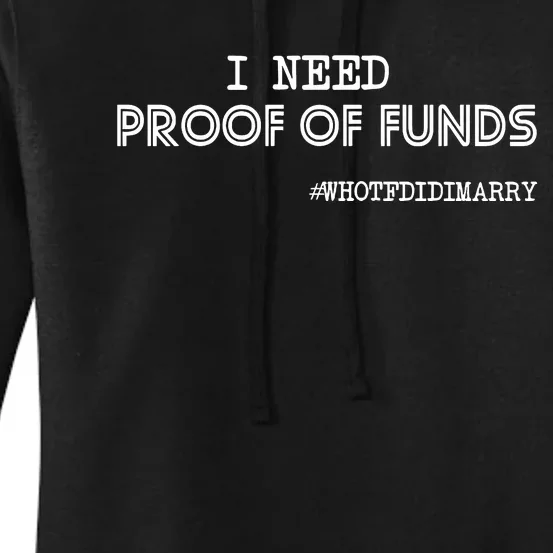 I Need Proof Of Funds Who Tf Did I Marry Women's Pullover Hoodie