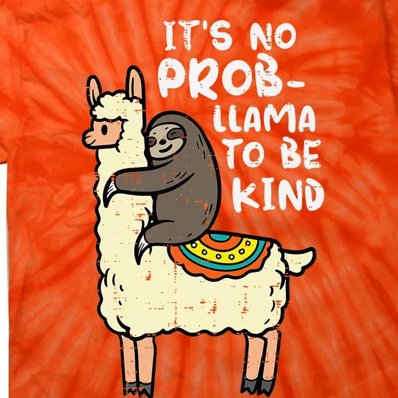 Its No Prob Llama To Be Kind Sloth Unity Day Orange Tie-Dye T-Shirt