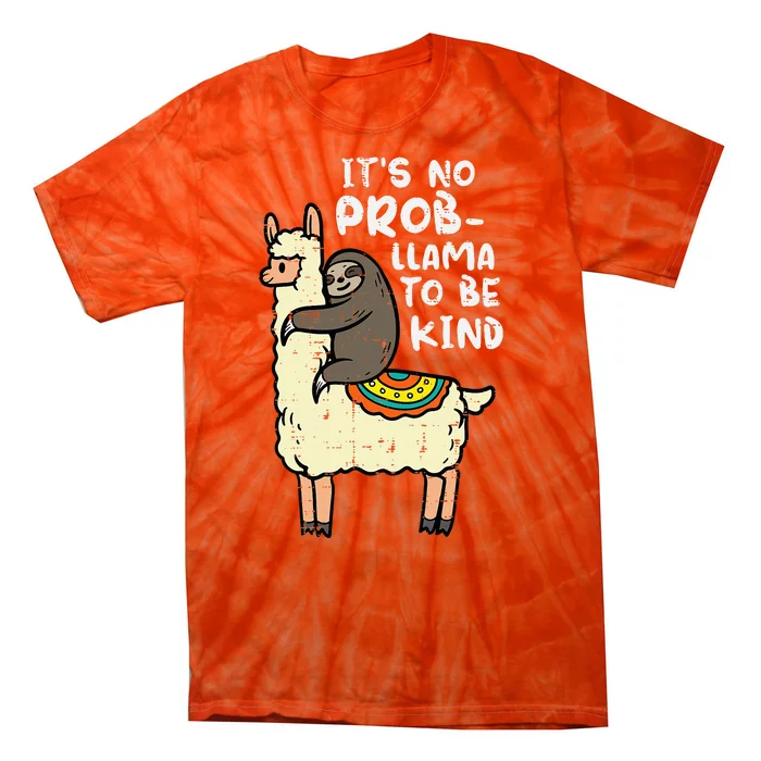 Its No Prob Llama To Be Kind Sloth Unity Day Orange Tie-Dye T-Shirt