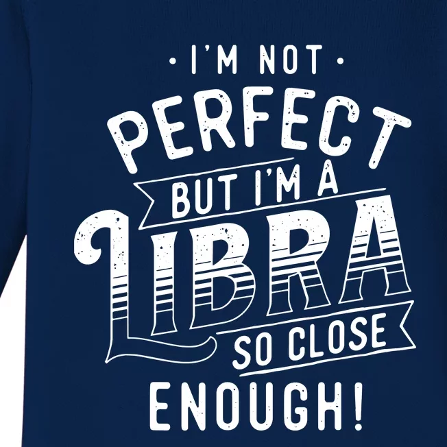 Im Not Perfect Libra Zodiac Sign Horoscope Astrology Baby Long Sleeve Bodysuit