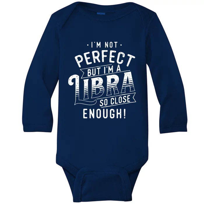 Im Not Perfect Libra Zodiac Sign Horoscope Astrology Baby Long Sleeve Bodysuit