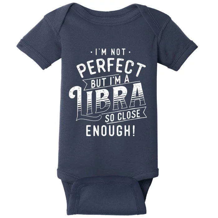 Im Not Perfect Libra Zodiac Sign Horoscope Astrology Baby Bodysuit