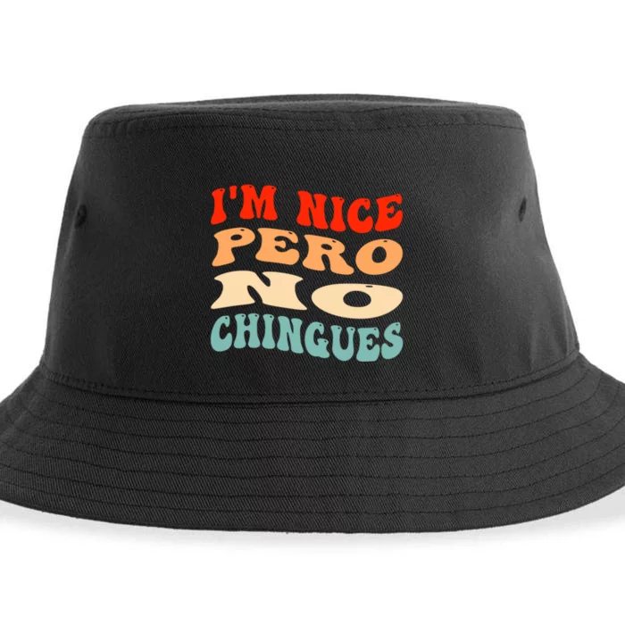 IM Nice Pero No Chingues Groovy Funny Latina Saying Sustainable Bucket Hat