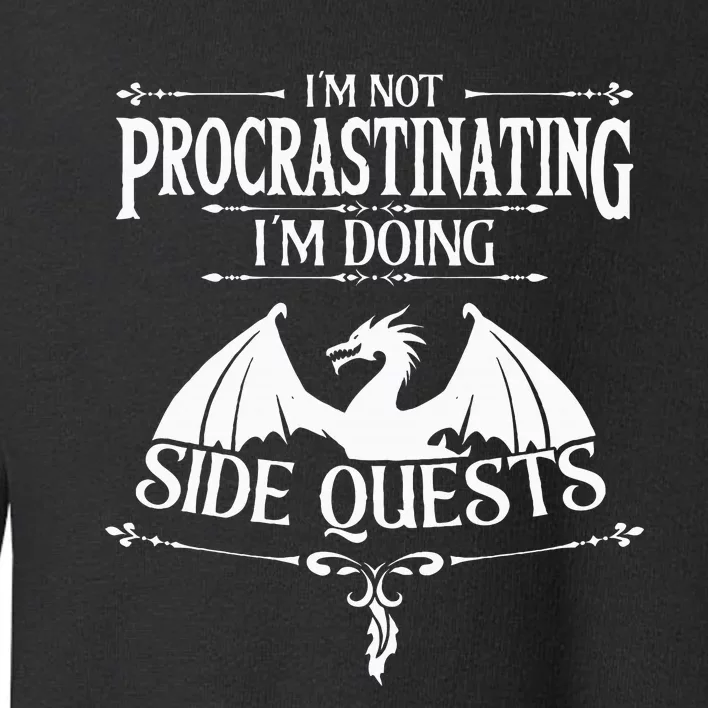 IM Not Procrastinating IM Doing Side Quests Rpg Gamers Toddler Sweatshirt