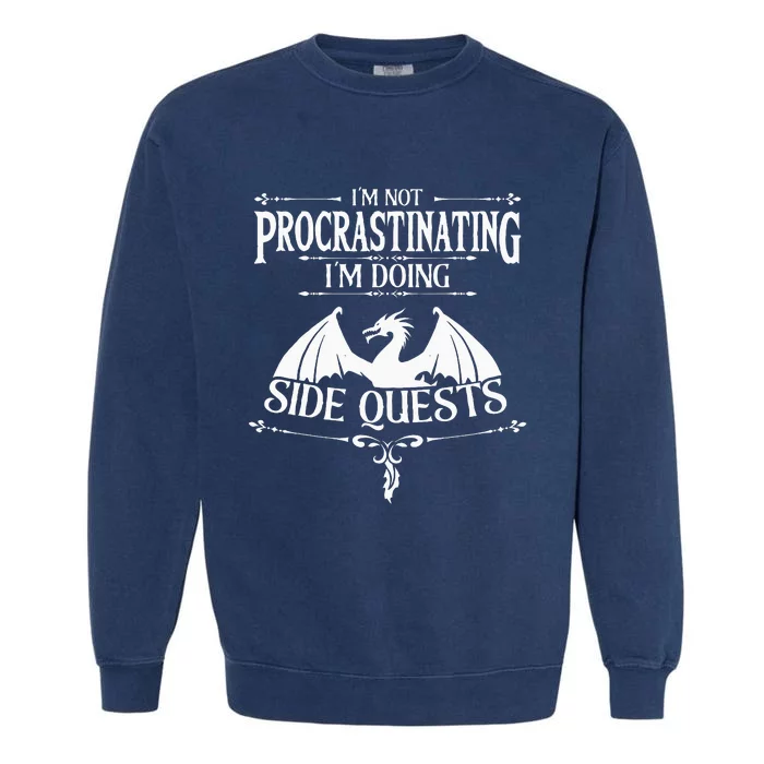 IM Not Procrastinating IM Doing Side Quests Rpg Gamers Garment-Dyed Sweatshirt