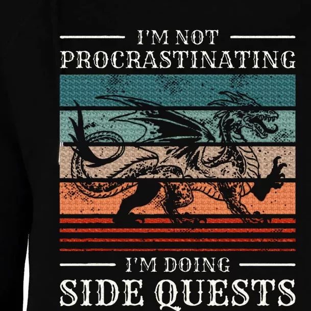 IM Not Procrastinating IM Doing Side Quests Rpg Gamer Womens Funnel Neck Pullover Hood