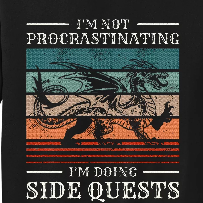 IM Not Procrastinating IM Doing Side Quests Rpg Gamer Tall Sweatshirt