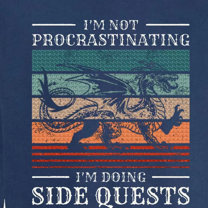 IM Not Procrastinating IM Doing Side Quests Rpg Gamer Garment-Dyed Sweatshirt