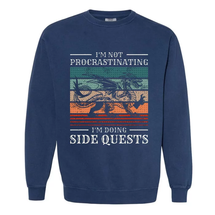 IM Not Procrastinating IM Doing Side Quests Rpg Gamer Garment-Dyed Sweatshirt