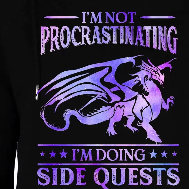 Im Not Procrastinating Im Doing Side Quests Dragons Master Womens Funnel Neck Pullover Hood