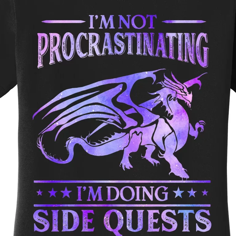 Im Not Procrastinating Im Doing Side Quests Dragons Master Women's T-Shirt