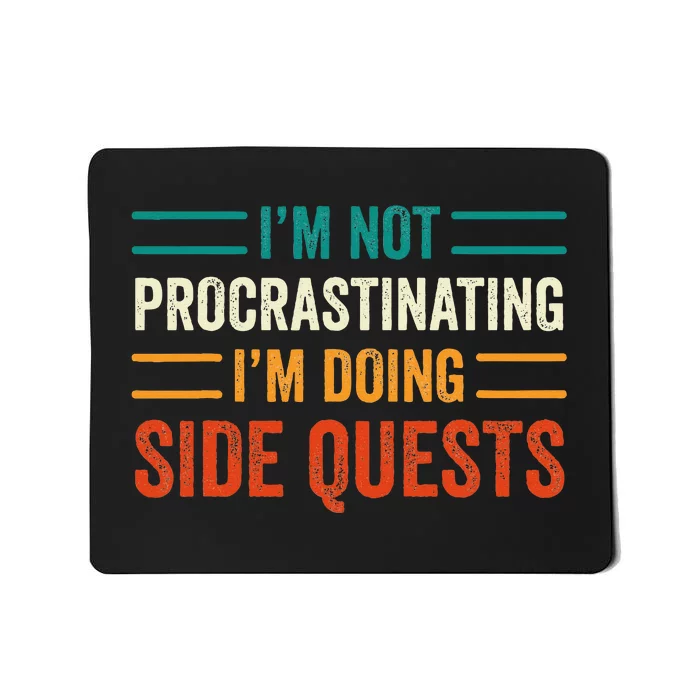 IM Not Procrastinating IM Doing Side Quests Gamer Mousepad