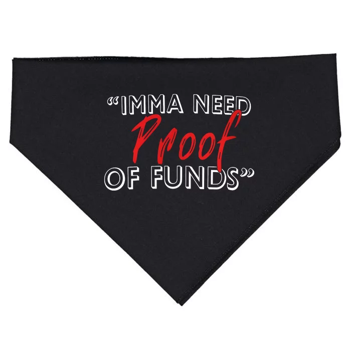 Imma Need Proof Of Funds USA-Made Doggie Bandana