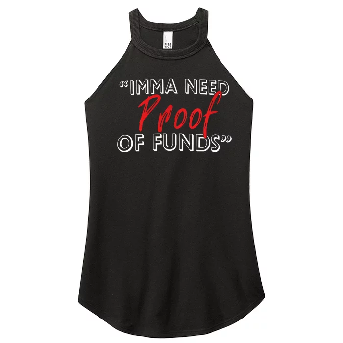 Imma Need Proof Of Funds Women’s Perfect Tri Rocker Tank