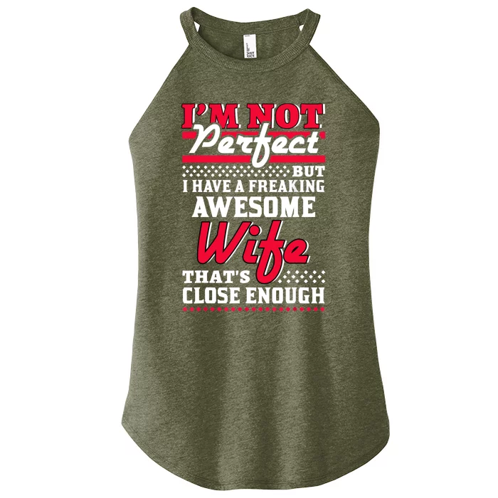 Im Not Perfect But I Have A Freaking Awesome Wife Women’s Perfect Tri Rocker Tank