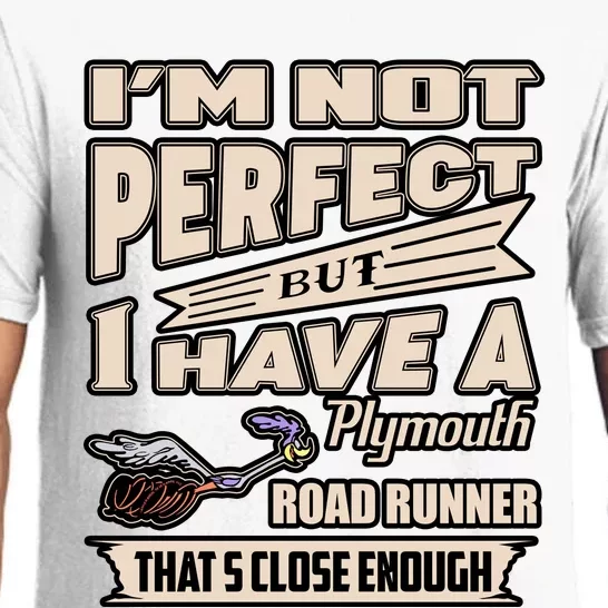 IM Not Perfect But I Have A Plymouth Road Runner Pajama Set