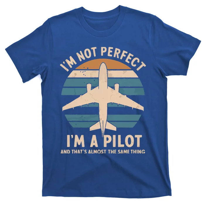 IM Not Perfect But Im A Pilot Airplane T-Shirt