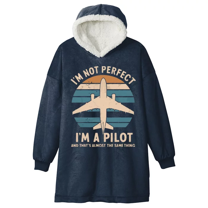 IM Not Perfect But Im A Pilot Airplane Hooded Wearable Blanket