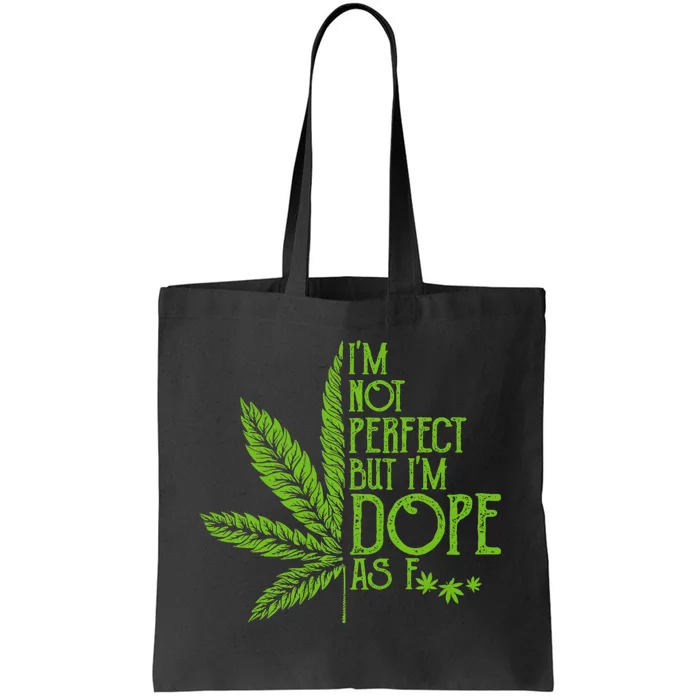 IM Not Perfect But IM Dope Tote Bag