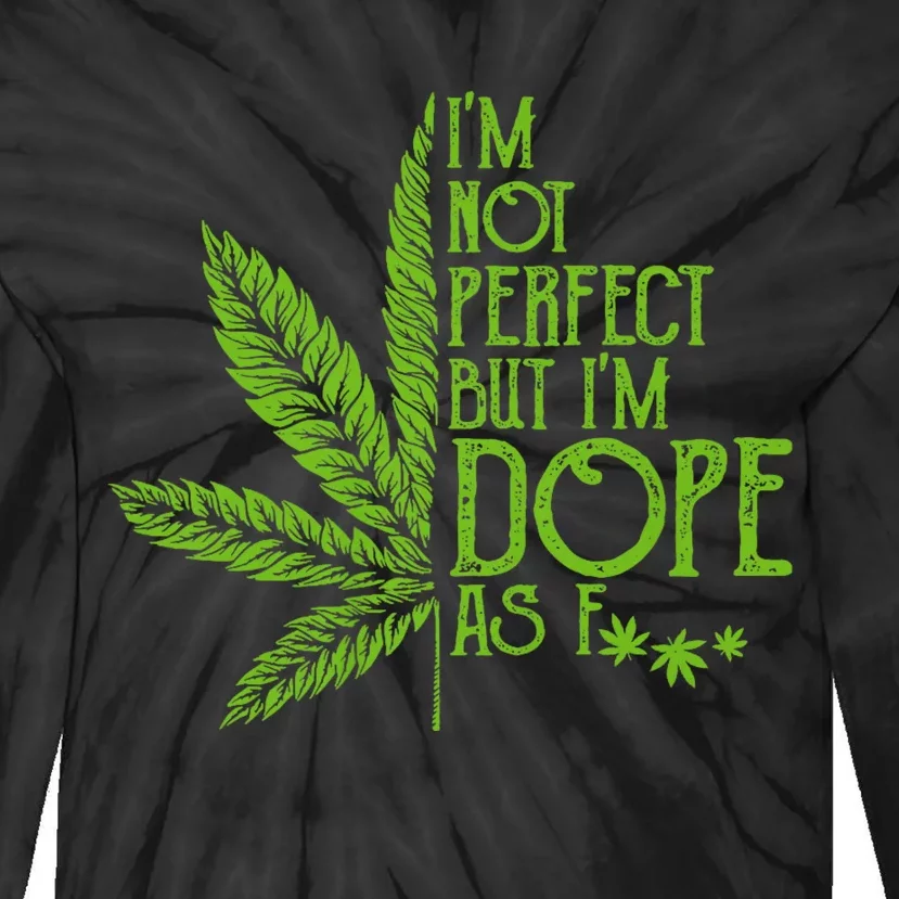 IM Not Perfect But IM Dope Tie-Dye Long Sleeve Shirt