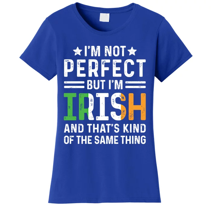 I'm Not Perfect But I'm Irish Pride Ireland Flag Heritage Funny Gift Women's T-Shirt