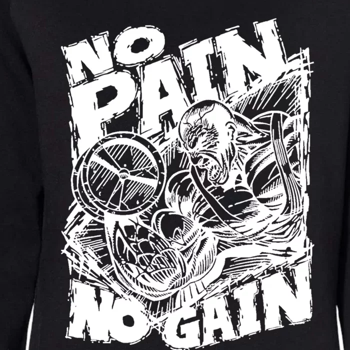 Inspirational No Pain No Gain Fitness Gift Womens California Wash Sweatshirt