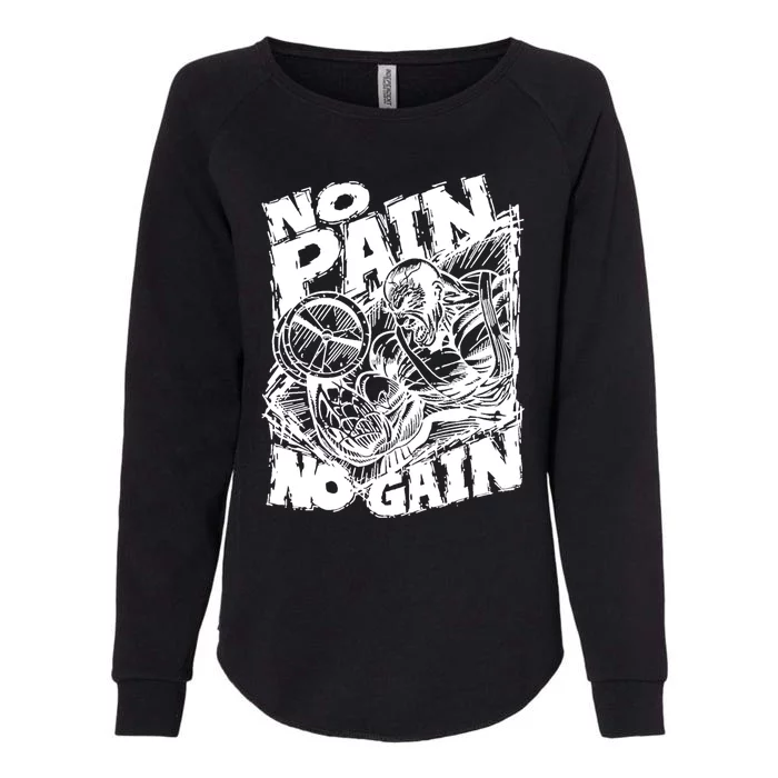 Inspirational No Pain No Gain Fitness Gift Womens California Wash Sweatshirt