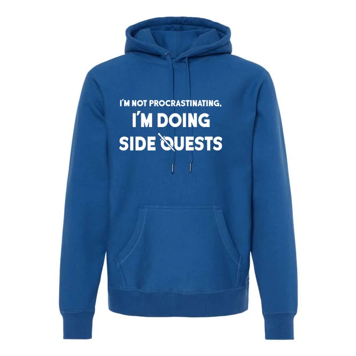 I'm Not Procrastinating I'm Doing Side Quests Gamer Premium Hoodie