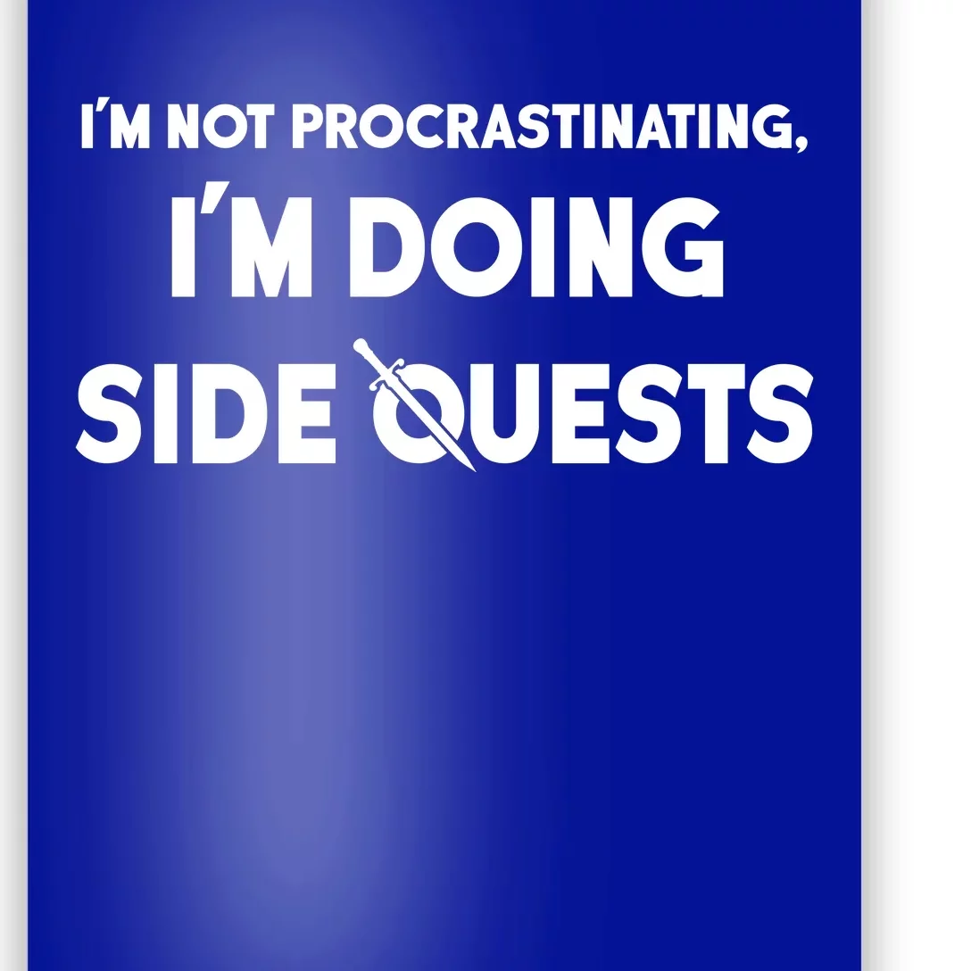 I'm Not Procrastinating I'm Doing Side Quests Gamer Poster