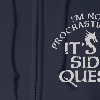 I'm Not Procrastinating, It's A Side Quest Full Zip Hoodie