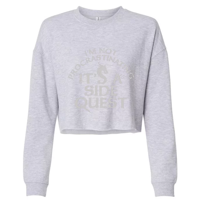 I'm Not Procrastinating, It's A Side Quest Cropped Pullover Crew