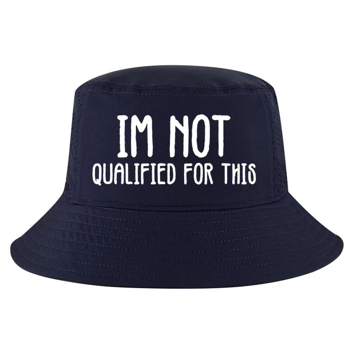 Im Not Qualified For This Gift Cool Comfort Performance Bucket Hat