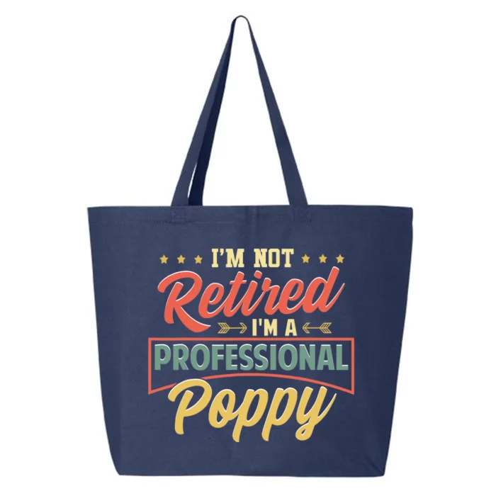 I'm Not Retired I'm A Professional Poppy Funny Fathers Day 25L Jumbo Tote