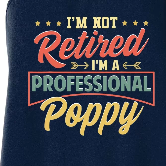 I'm Not Retired I'm A Professional Poppy Funny Fathers Day Women's Racerback Tank