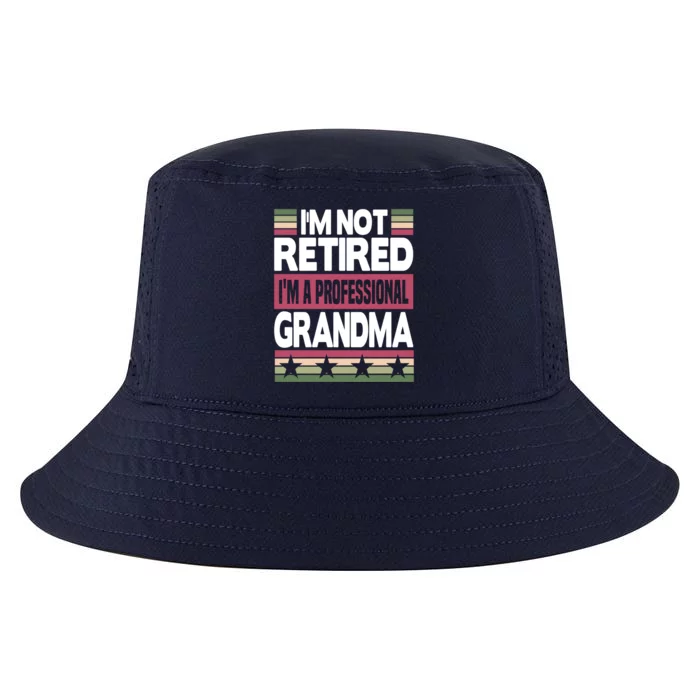 Im Not Retired Im A Professional Grandma Gift Cool Comfort Performance Bucket Hat