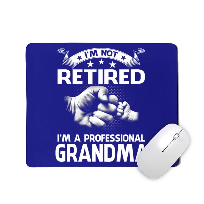 Im Not Retired Im A Professional Grandma Vintage Gift Mousepad