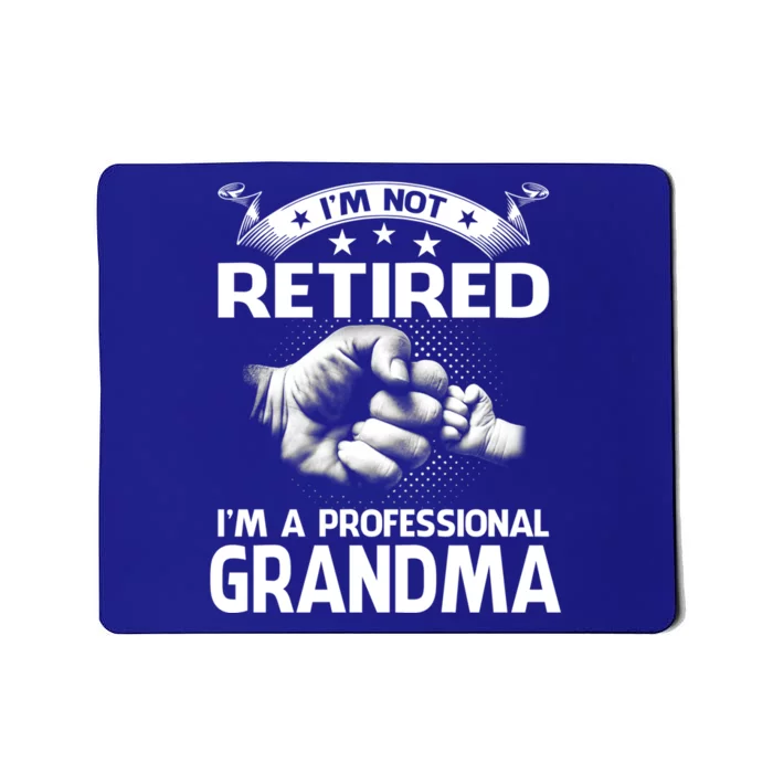 Im Not Retired Im A Professional Grandma Vintage Gift Mousepad