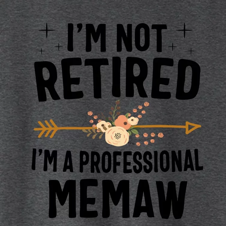 IM Not Retired IM A Professional Memaw Mothers Day Women's Crop Top Tee