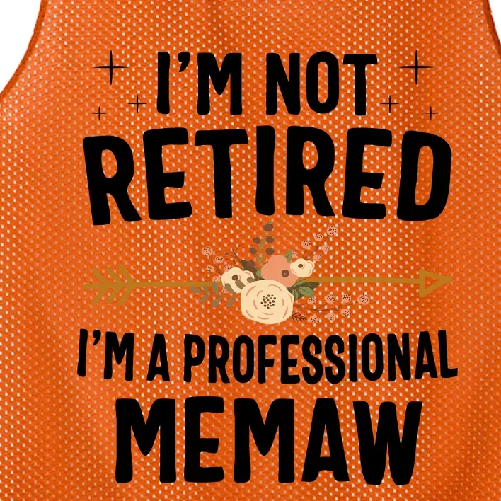 IM Not Retired IM A Professional Memaw Mothers Day Mesh Reversible Basketball Jersey Tank