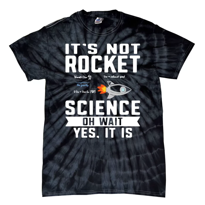 Its Not Rocket Science Funny Oh Wait Aerospace Engineer Equation Tie-Dye T-Shirt