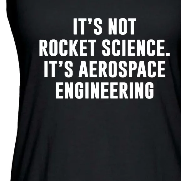 It's Not Rocket Science It's Aerospace Engineering Ladies Essential Flowy Tank