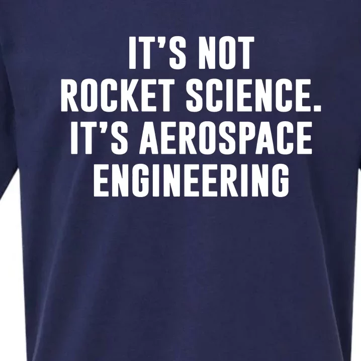 It's Not Rocket Science It's Aerospace Engineering Sueded Cloud Jersey T-Shirt