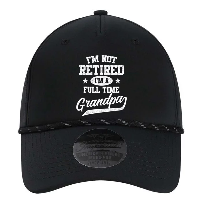 I'm Not Retired I'm A Full Time Grandpa Father's Day Performance The Dyno Cap